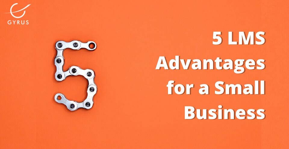 5 LMS Advantages for a Small Business